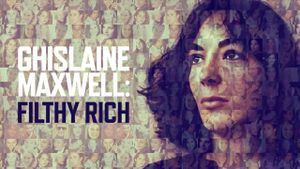 Ghislaine Maxwell: Filthy Rich's poster