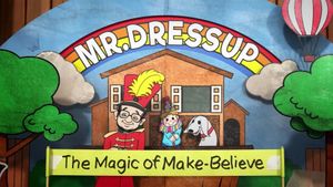 Mr. Dressup: The Magic of Make-Believe's poster