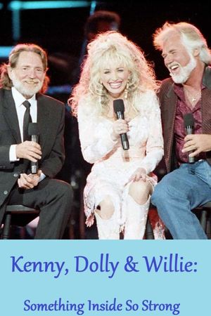 Kenny, Dolly & Willie: Something Inside So Strong's poster