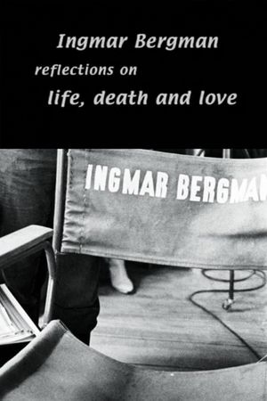 Ingmar Bergman: Reflections on Life, Death, and Love's poster