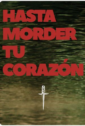 Hasta morder tu corazón's poster