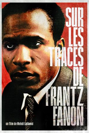 In The Footsteps Of Frantz Fanon's poster