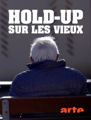 Hold-up sur les vieux's poster image