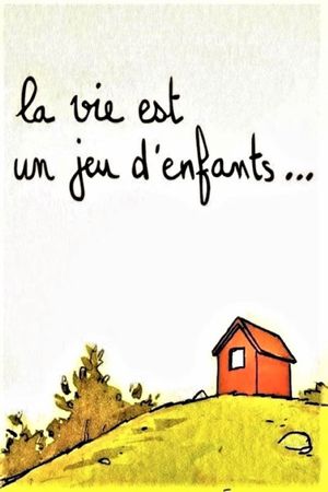 La vie est un jeu d’enfants...'s poster image