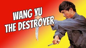 Wang Yu, the Destroyer's poster