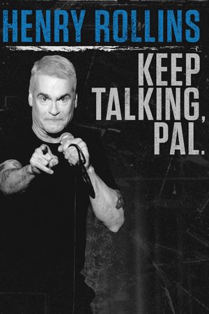 Henry Rollins: Keep Talking, Pal.'s poster