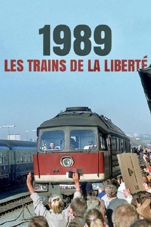 1989, les trains de la liberté's poster