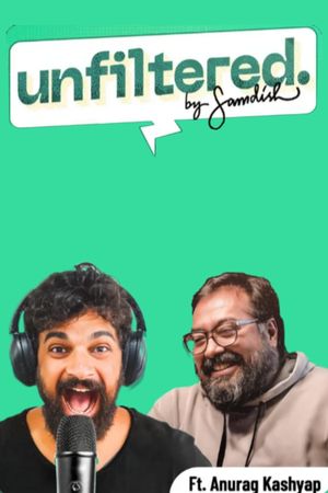 Unfiltered by Samdish ft. Anurag Kashyap's poster