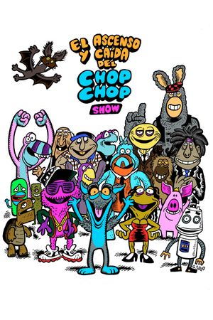 El ascenso y caída del Chop Chop Show's poster