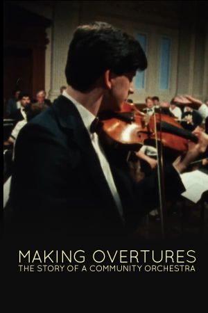 Making Overtures: The Story of a Community Orchestra's poster