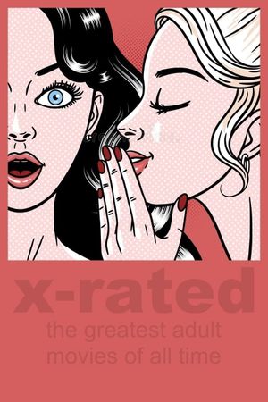 X-Rated: The Greatest Adult Movies of All Time's poster