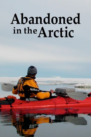 Abandoned in the Arctic's poster