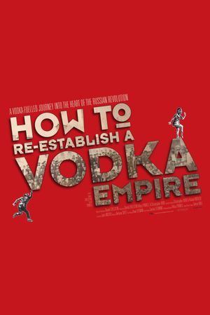 How to Re-Establish a Vodka Empire's poster