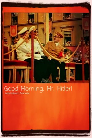 Good Morning, Mr. Hitler's poster image