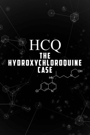 HCQ: The Hydroxychloroquine Case's poster