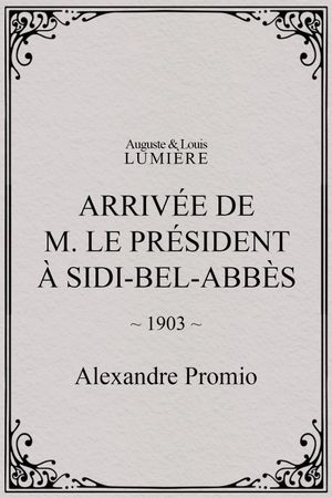Arrivée de M. le président à Sidi-Bel-Abbès's poster