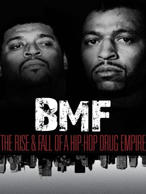 BMF: The Rise and Fall of a Hip-Hop Drug Empire's poster