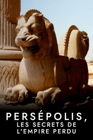 Persépolis, les secrets de l'empire perdu's poster