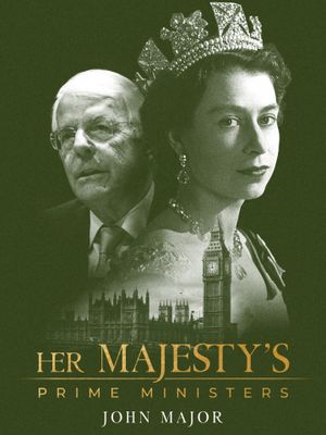 Her Majesty's Prime Ministers: John Major's poster image