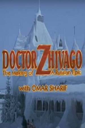 Doctor Zhivago: The Making of a Russian Epic's poster
