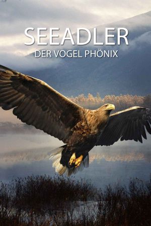 Seeadler - Der Vogel Phönix's poster image