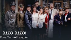 'Allo 'Allo! Forty Years of Laughter's poster