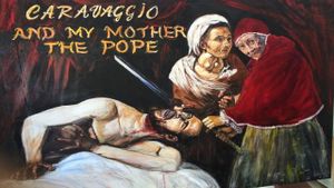 Caravaggio and My Mother the Pope's poster