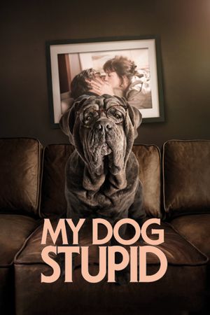 My Dog Stupid's poster
