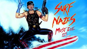 Surf Nazis Must Die's poster