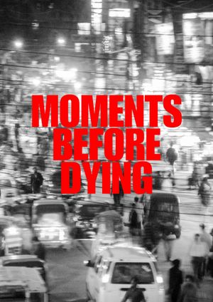 Moments Before Dying's poster image