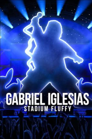 Gabriel Iglesias: Stadium Fluffy's poster