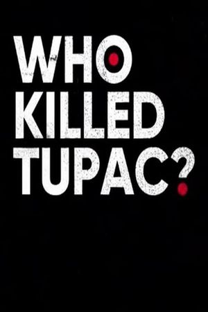 Who Killed Tupac?'s poster