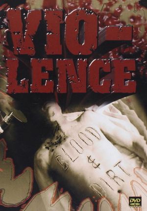 Vio-Lence: Blood and Dirt's poster