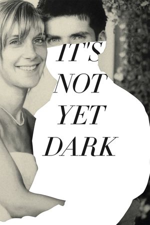It's Not Yet Dark's poster