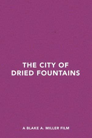 The City of Dried Fountains's poster