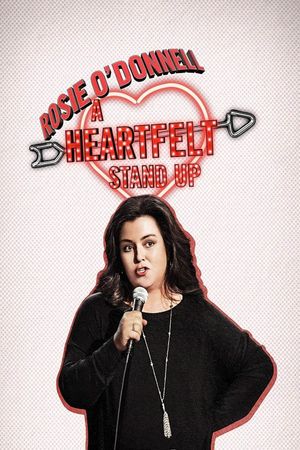 Rosie O'Donnell: A Heartfelt Stand Up's poster
