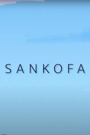 Sankofa's poster image