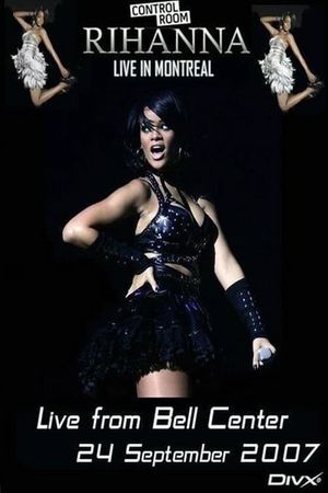 Rihanna - Live From Bell Centre In Montreal's poster