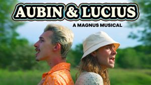 AUBIN & LUCIUS: A MAGNUS MUSICAL's poster