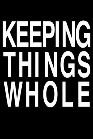 Keeping Things Whole's poster