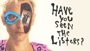Have You Seen the Listers?'s poster