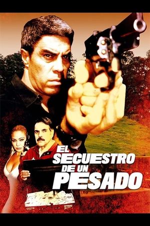 El secuestro de un pesado's poster