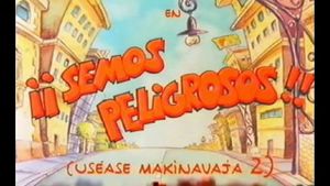 ¡¡Semos peligrosos!! (uséase Makinavaja 2)'s poster