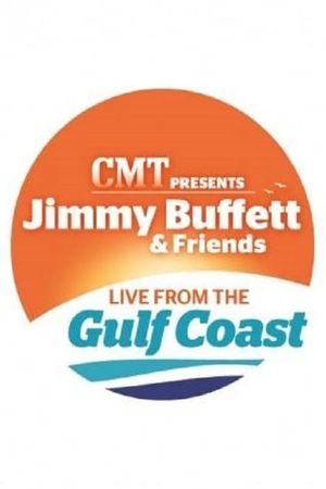 Jimmy Buffett & Friends: Live from the Gulf Coast's poster