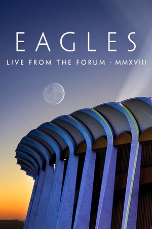 Eagles - Live from the Forum MMXVIII's poster