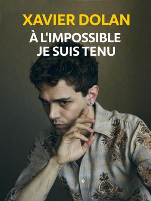 Xavier Dolan: Bound to Impossible's poster