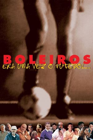 Boleiros: Era Uma Vez o Futebol...'s poster
