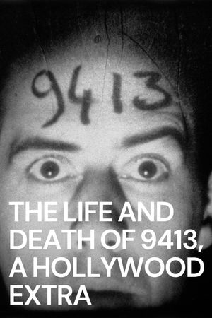 The Life and Death of 9413, a Hollywood Extra's poster