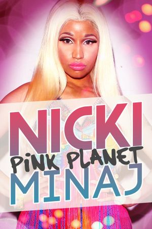 Nicki Minaj: Pink Planet's poster