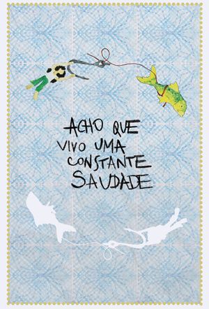 Acho Que Vivo Uma Constante Saudade's poster
